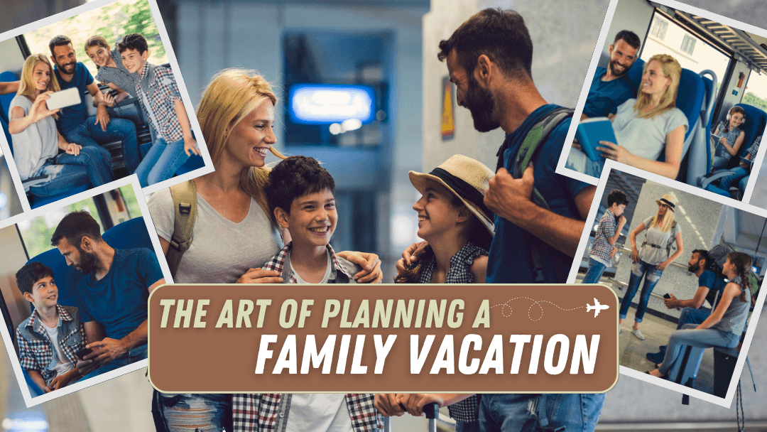 The Art of Planning a Hassle-Free Family Vacation